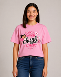Aao Behen, Chugli Karein Stylish Graphic T-shirt For Women’s