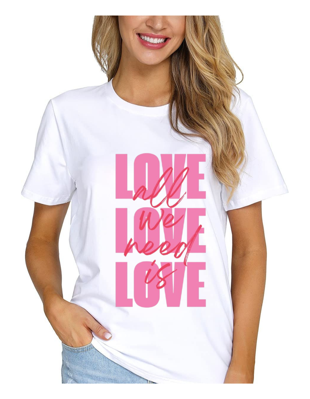 All We Need Is LOVE — Stylish T-shirt Design For Women’s
