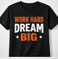 Work Hard Dream Big Motivational Unisex Graphic T-shirt