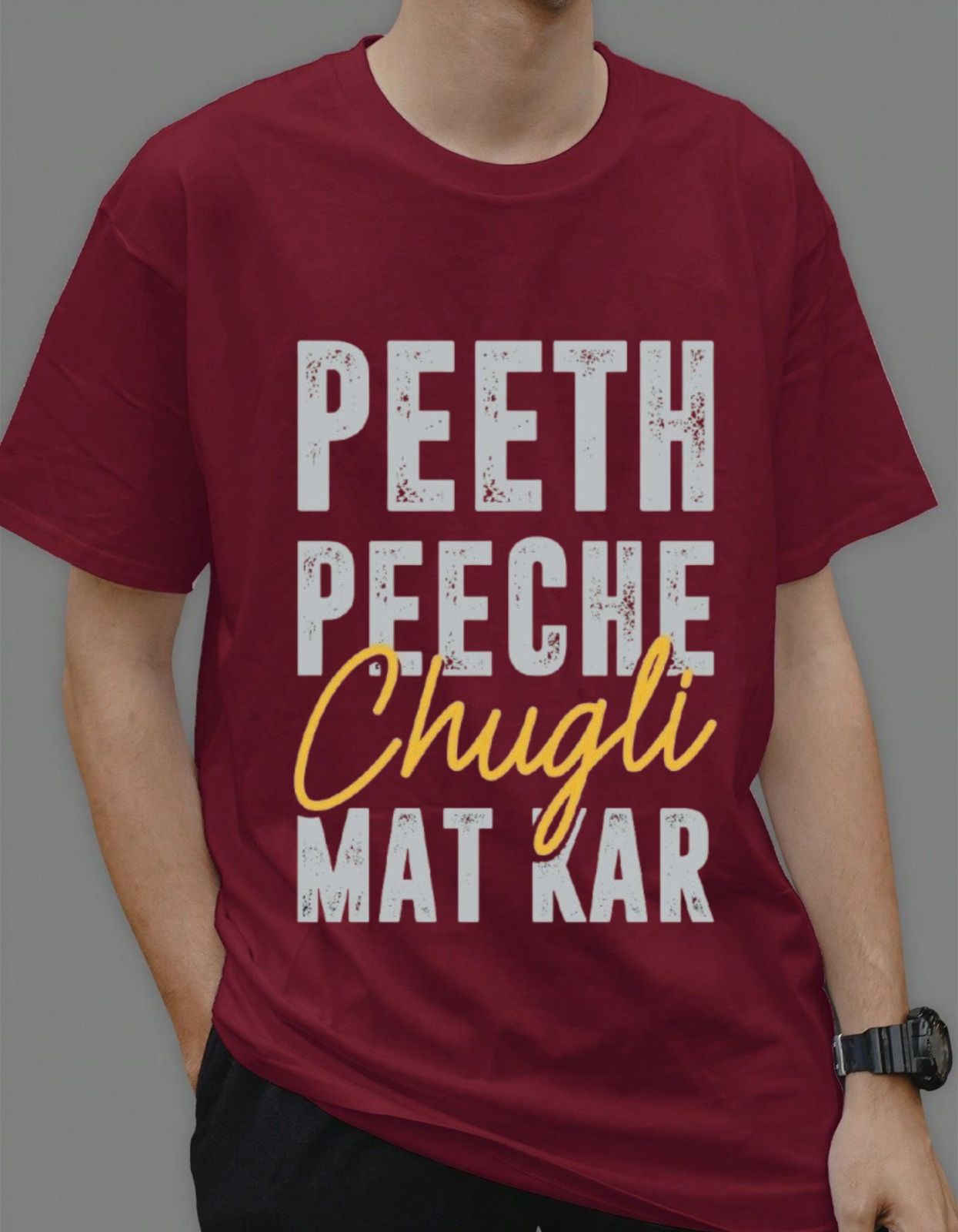 Peeth Peeche Chugli Mat Kar – Trendy Desi Statement T-Shirt for Unisex