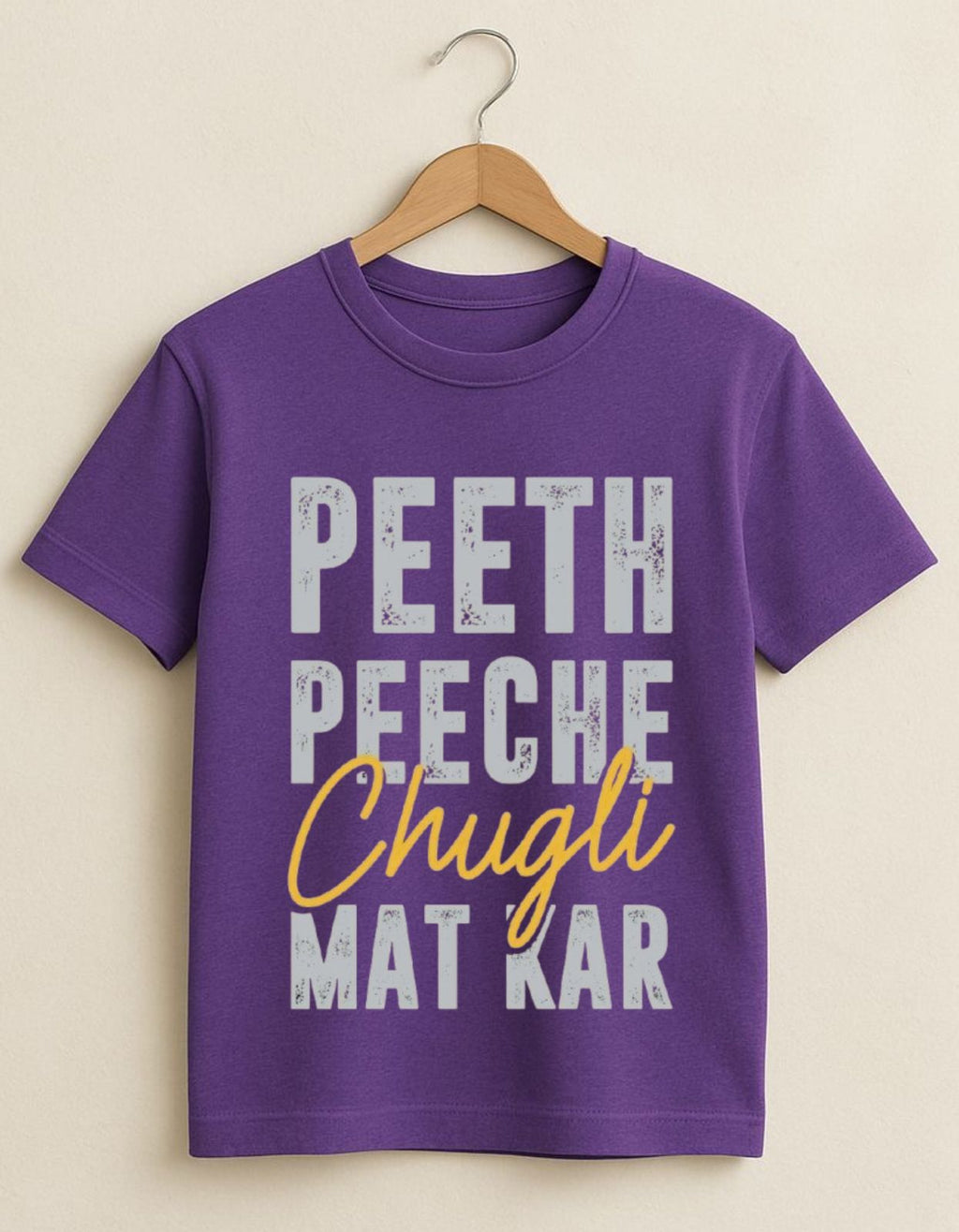 Peeth Peeche Chugli Mat Kar – Trendy Desi Statement T-Shirt for Unisex