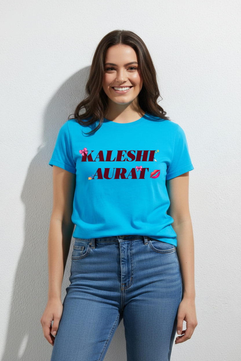Kaleshi Aurat Hindi Funny Quote T-shirt For Women’s